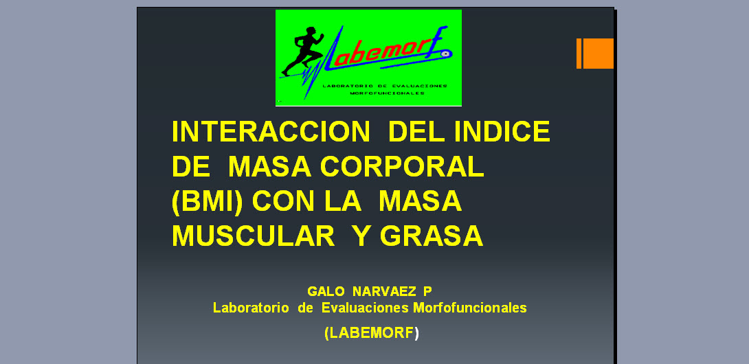 INTERACCION DEL INDICE DE MASA CORPORAL (BMI) CON LA MASA MUSCULAR Y GRASA