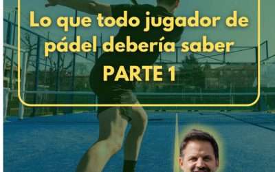 Lo que todo jugador de pádel debería saber – PARTE 1 ¿Cuándo conviene restar: …