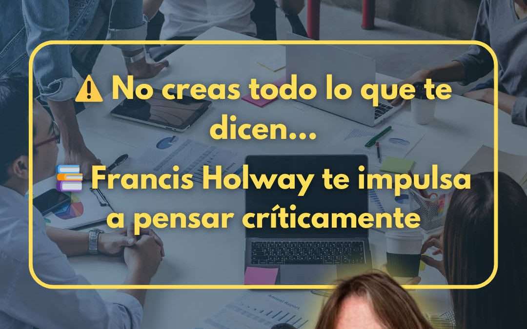 ¿Crees en todo lo que te dicen?  Francis Holway te invita a analizar casos con…