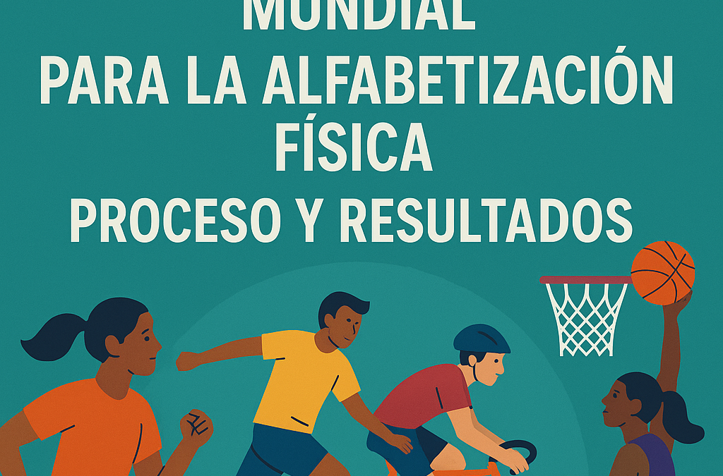El Marco de Acción Mundial para la Alfabetización Física: Proceso y Resultados