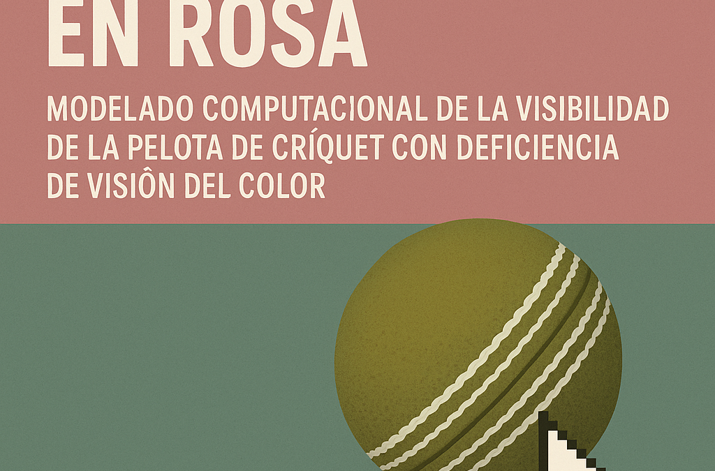 No tan bonito en rosa: modelado computacional de la visibilidad de la pelota de críquet con deficiencia de visión del color
